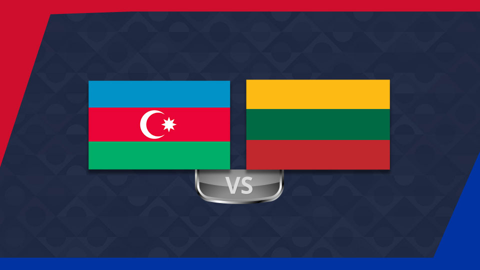 Uluslar Ligi / Azerbaycan - Litvanya
